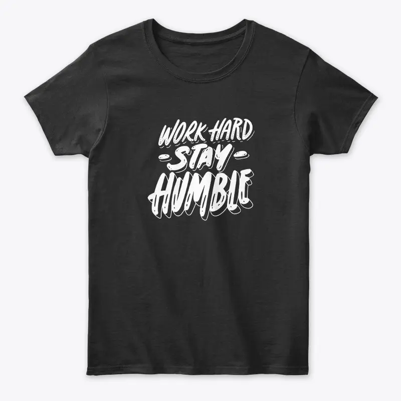 Work Hard Stay Humble Design