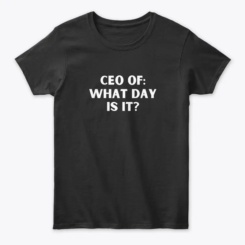 CEO What Day it is? Design by Switchteez