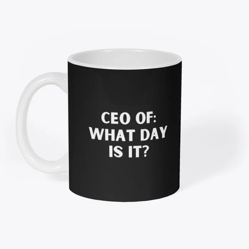 CEO What Day it is? Design by Switchteez