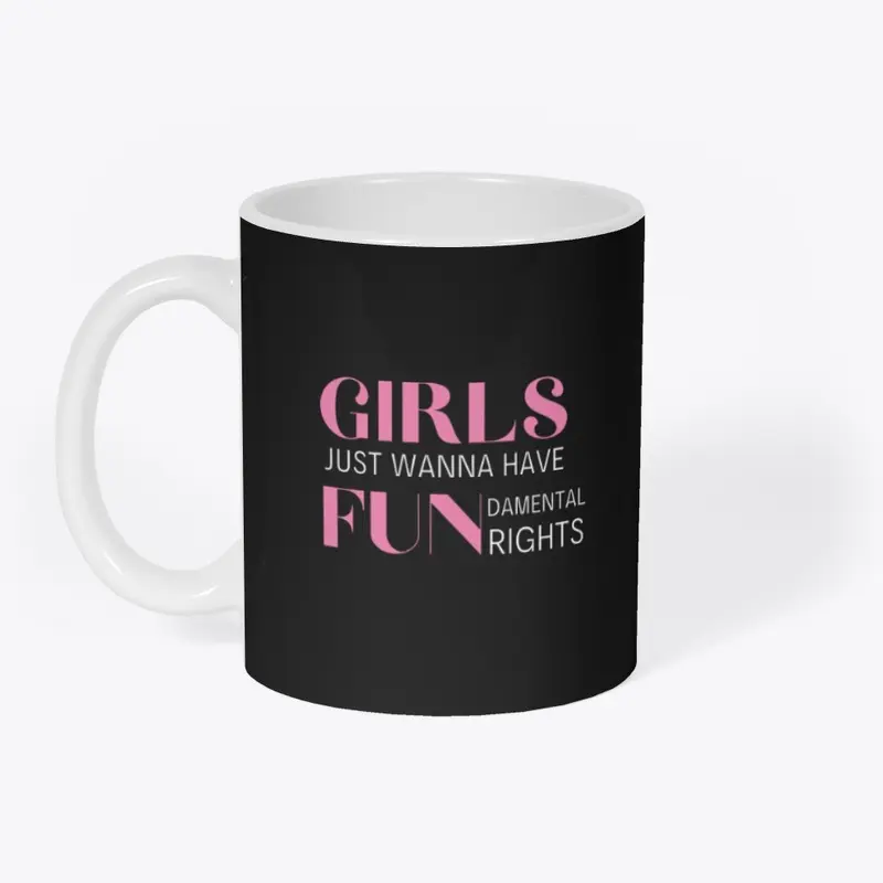 Girls Just wanna Have Fundamental Rights