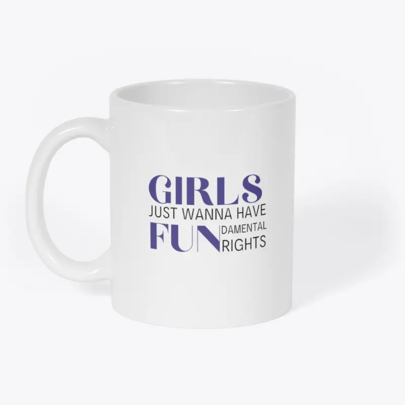 Girls Just Wanna Have Fundamental Rights