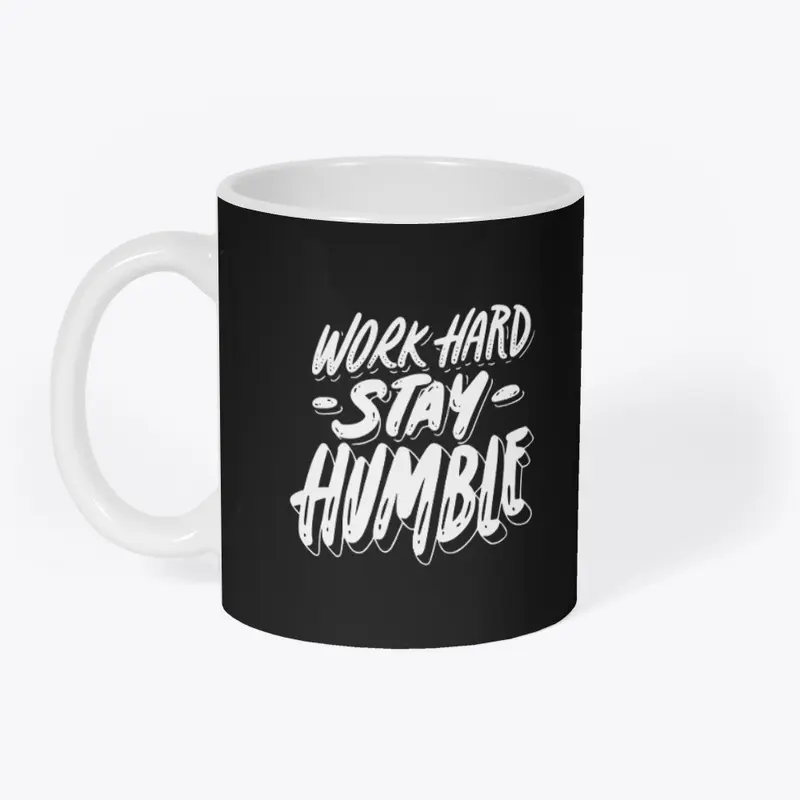 Work Hard Stay Humble Design